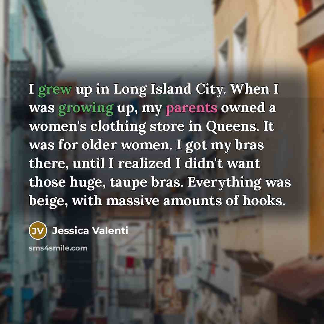 “I grew up in Long Island City. When I was…” quote by Jessica Valenti