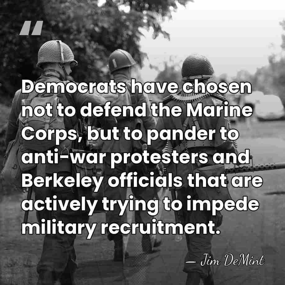 Democrats have chosen not to defend the Marine Corps, but to pander&hellip; - Jim DeMint