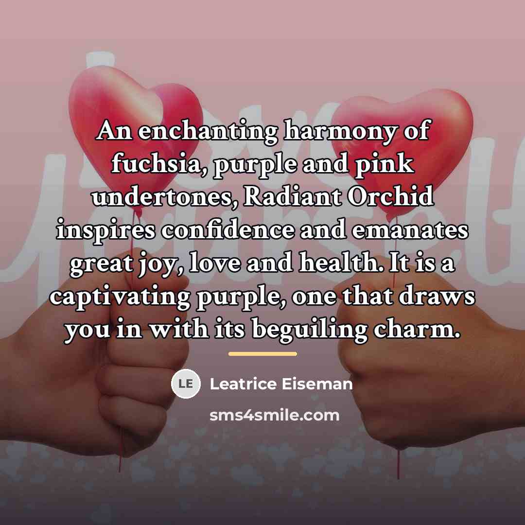 “An enchanting harmony of fuchsia, purple and pink undertones, Radiant…” quote by Leatrice Eiseman