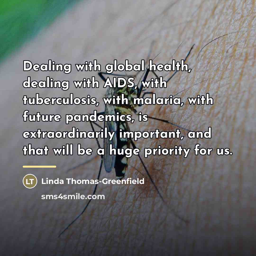 “Dealing with global health, dealing with AIDS, with tuberculosis, with…” quote by Linda Thomas-Greenfield