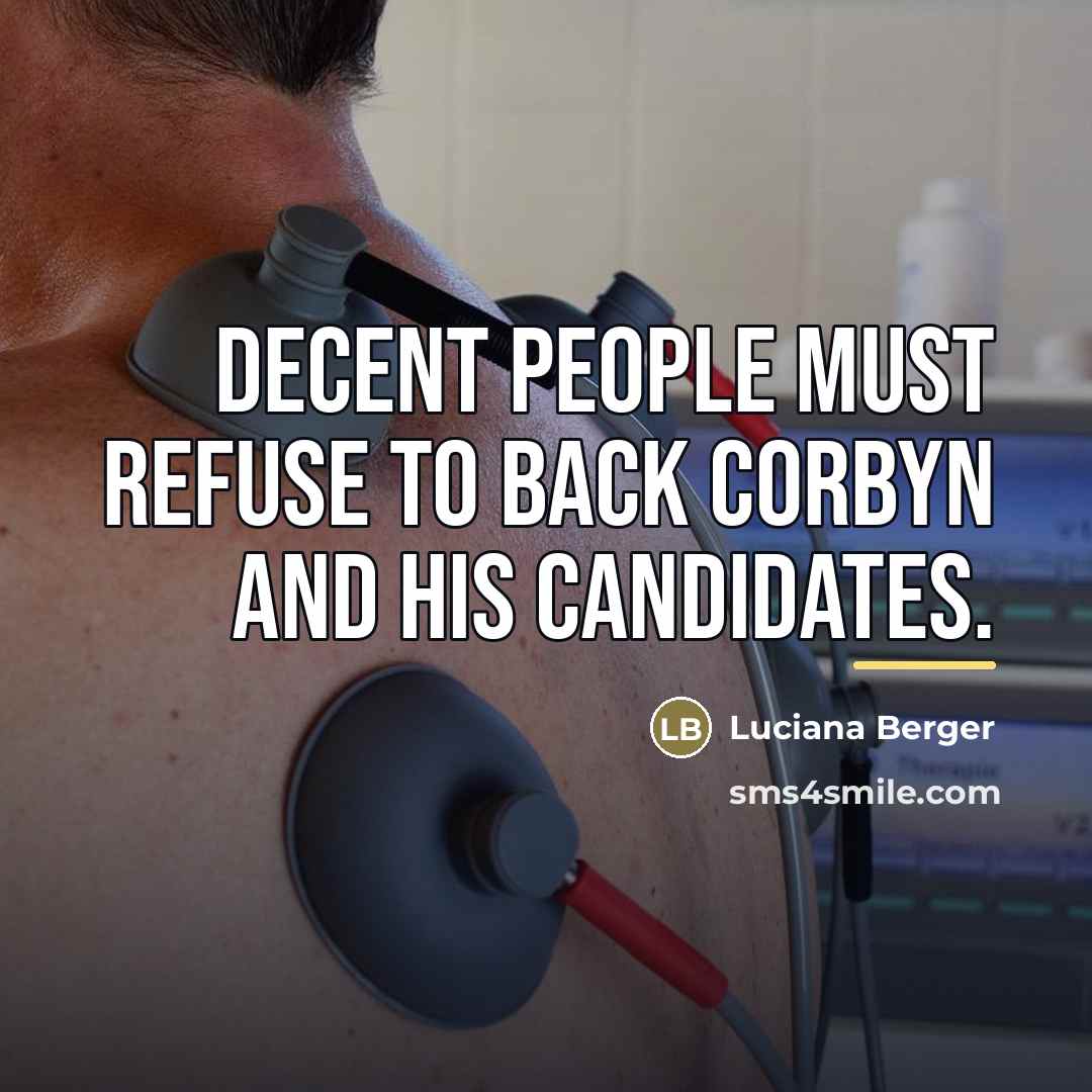 “Decent people must refuse to back Corbyn and his candidates.…” quote by Luciana Berger