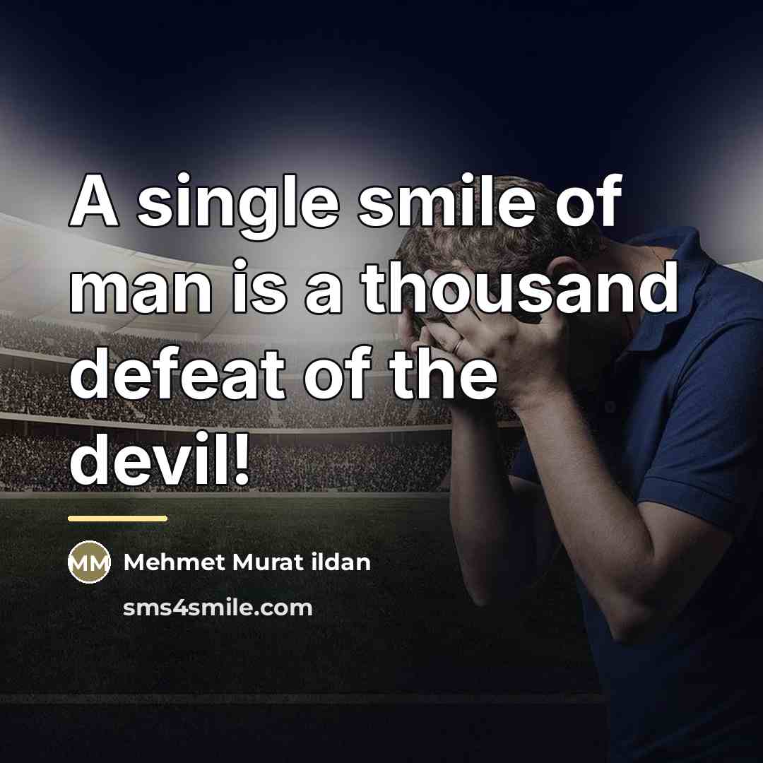 “A single smile of man is a thousand defeat of…” quote by Mehmet Murat Ildan