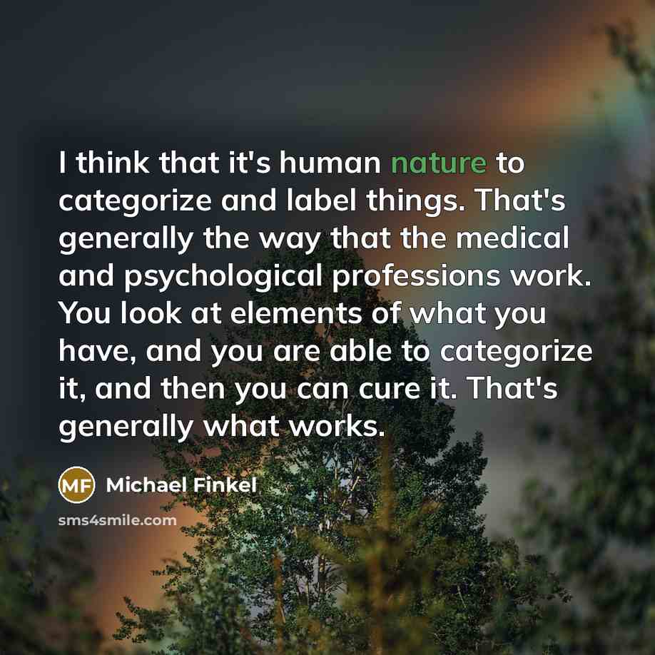 “I think that it's human nature to categorize and label…” quote by Michael Finkel