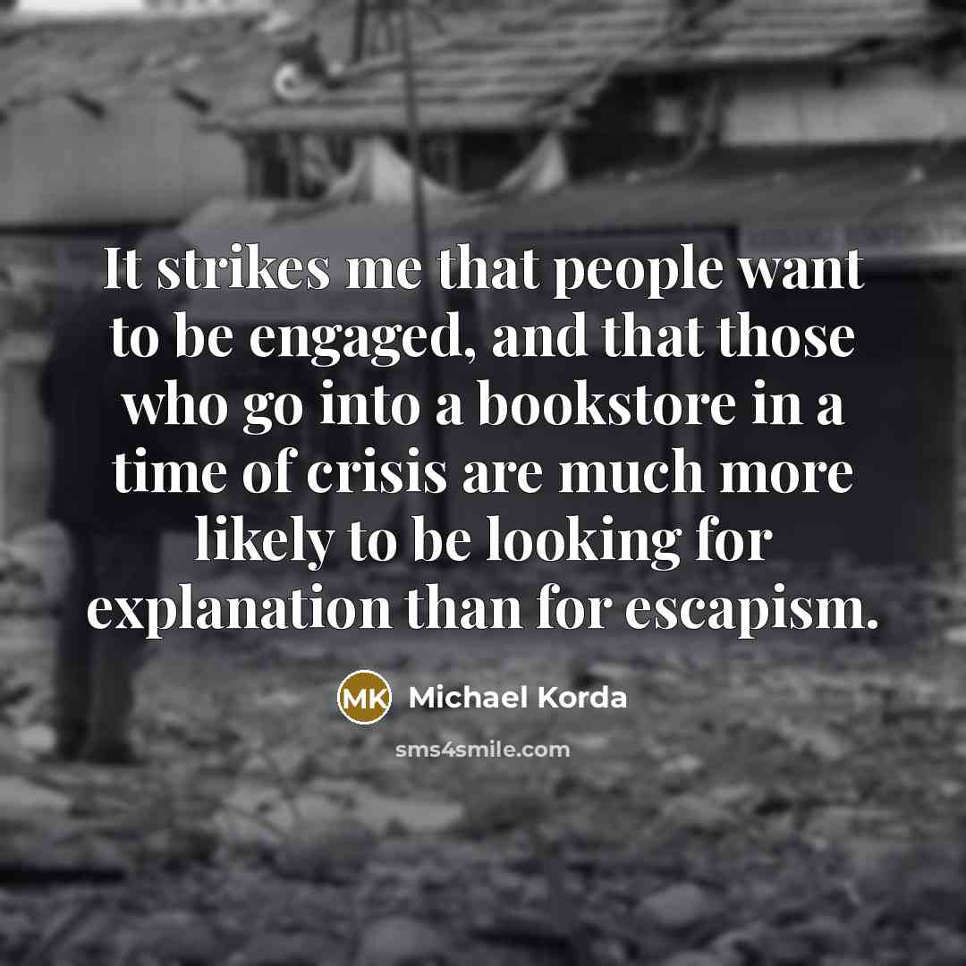 “It strikes me that people want to be engaged, and…” quote by Michael Korda