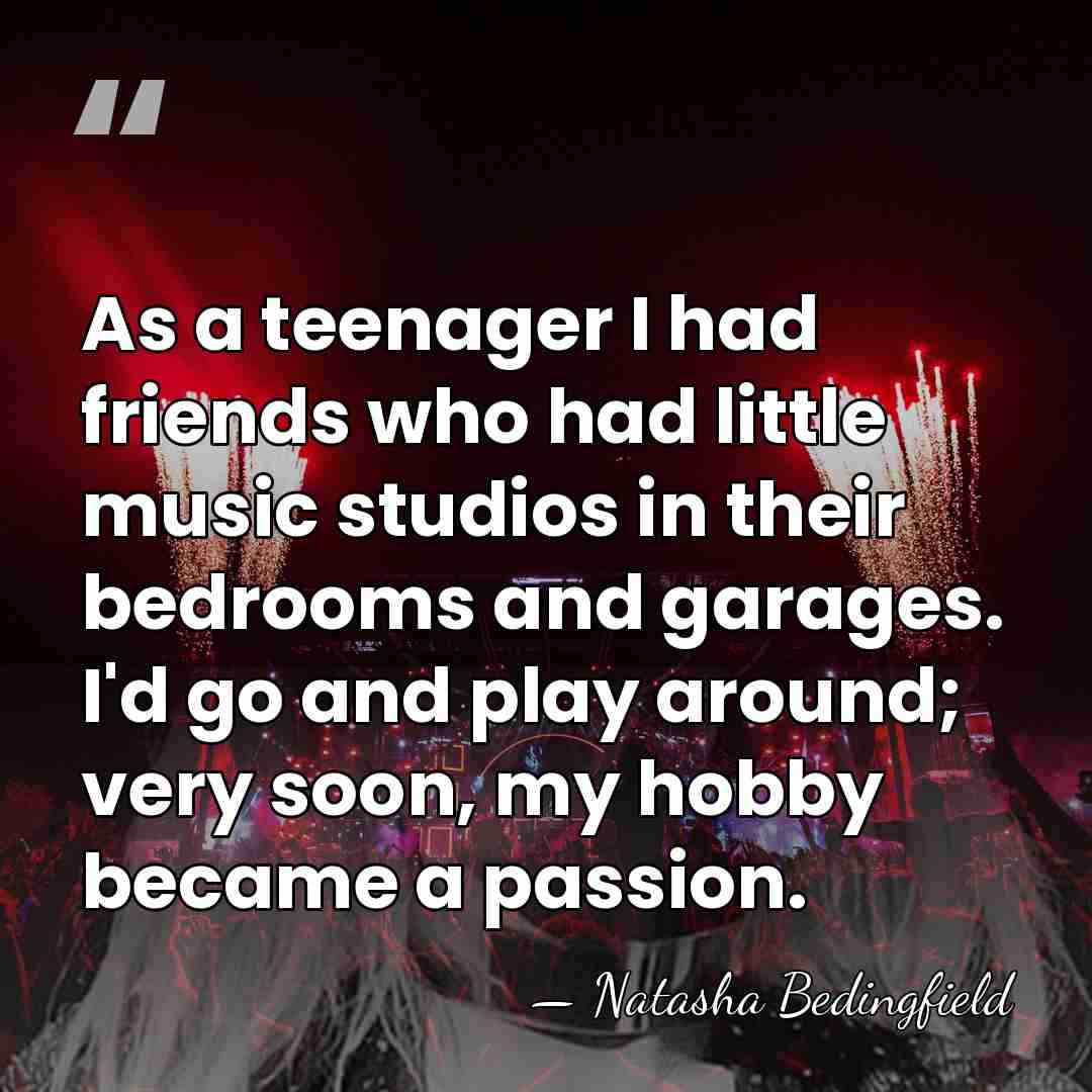 As a teenager I had friends who had little music studios in&hellip; - Natasha Bedingfield