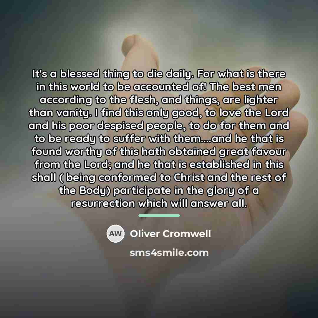 “It's a blessed thing to die daily. For what is…” quote by Oliver Cromwell