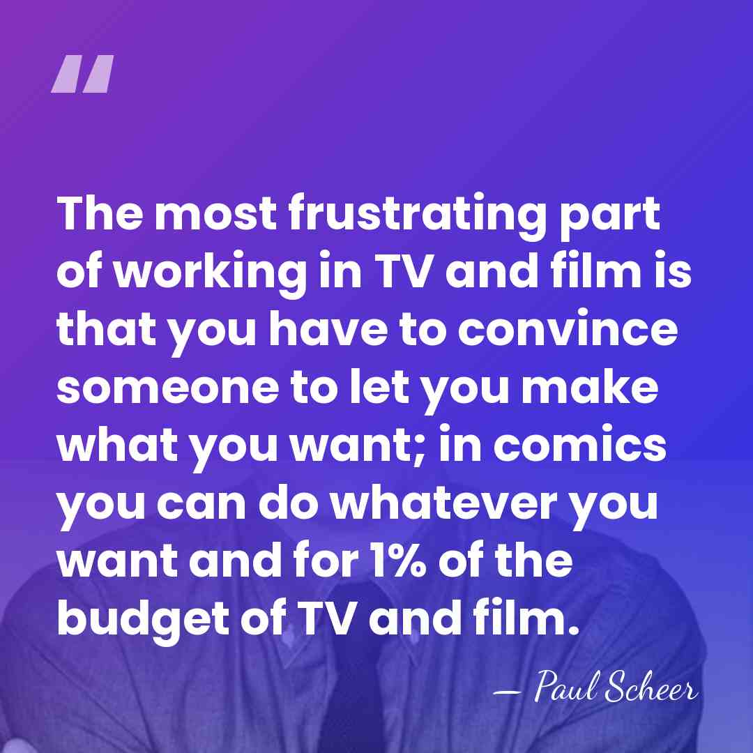 The most frustrating part of working in TV and film is that&hellip; - Paul Scheer