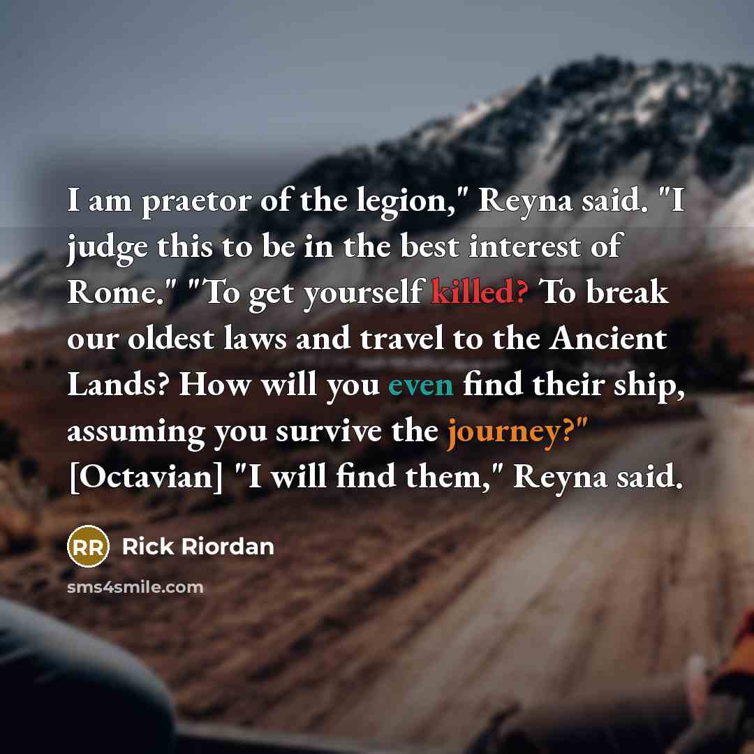 “I am praetor of the legion," Reyna said. "I judge…” quote by Rick Riordan