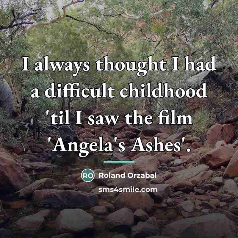 “I always thought I had a difficult childhood 'til I…” quote by Roland Orzabal