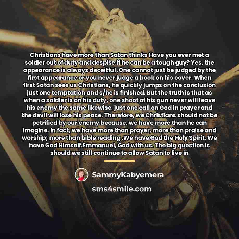“Christians have more than Satan thinks Have you ever met…” quote by Sammykabyemera
