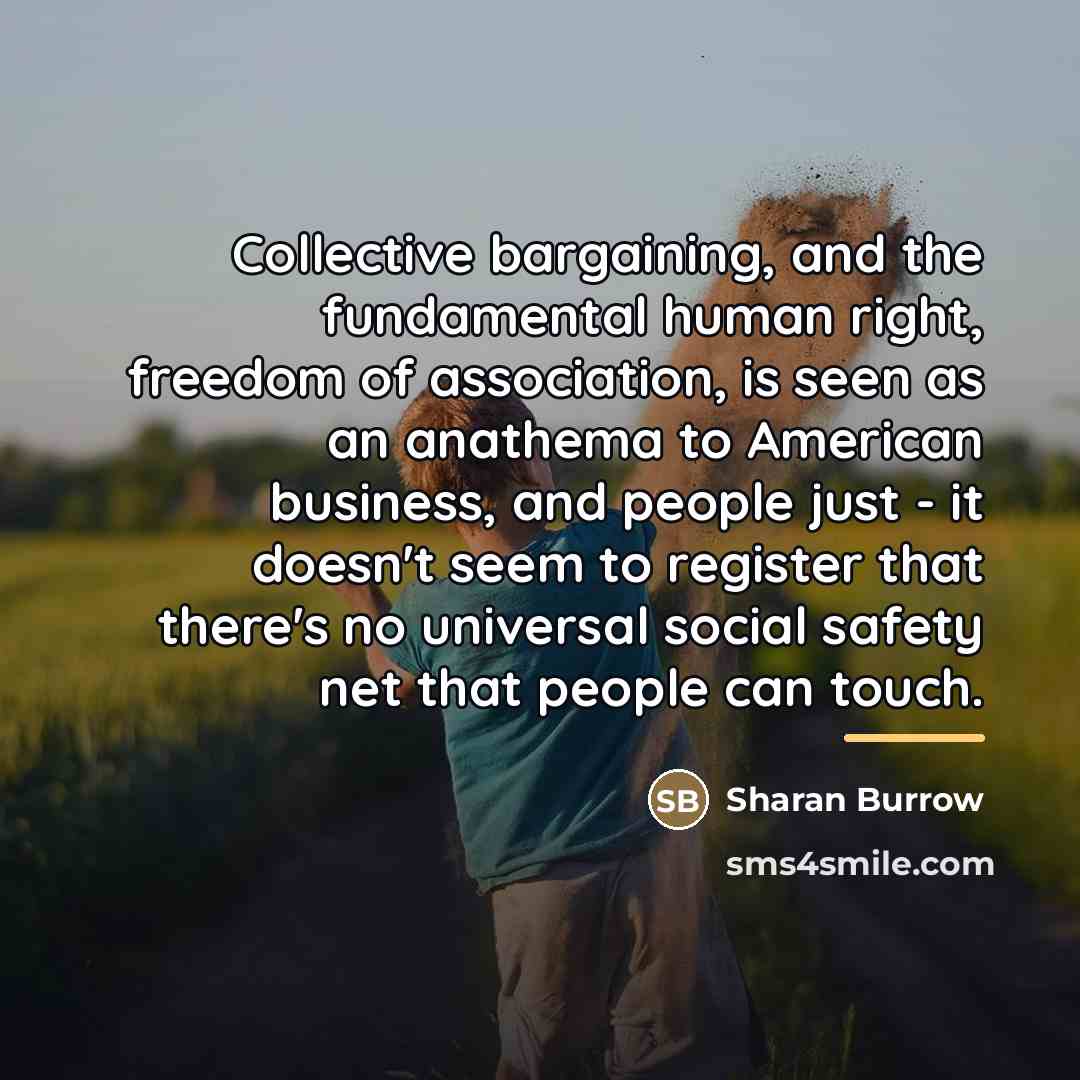 “Collective bargaining, and the fundamental human right, freedom of association,…” quote by Sharan Burrow