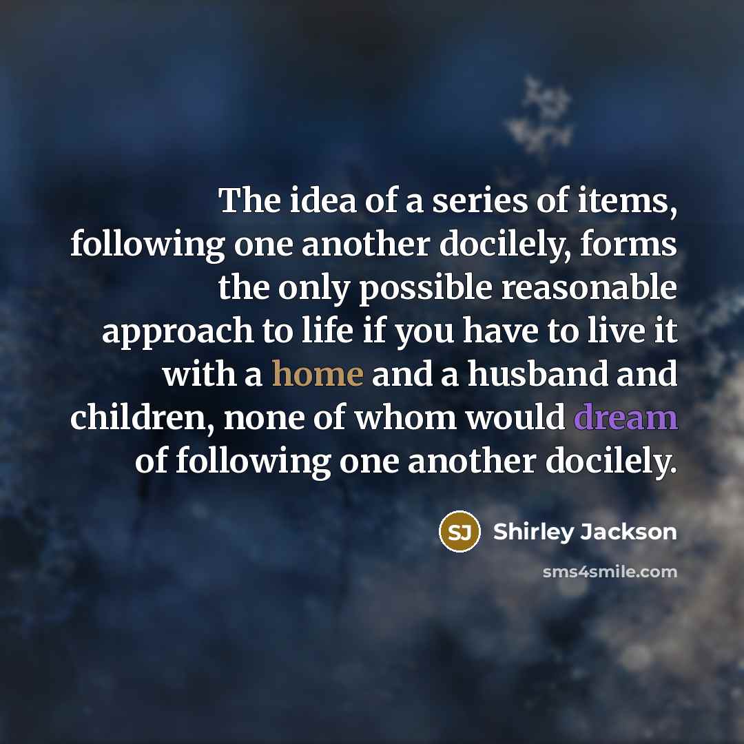 “The idea of a series of items, following one another…” quote by Shirley Jackson