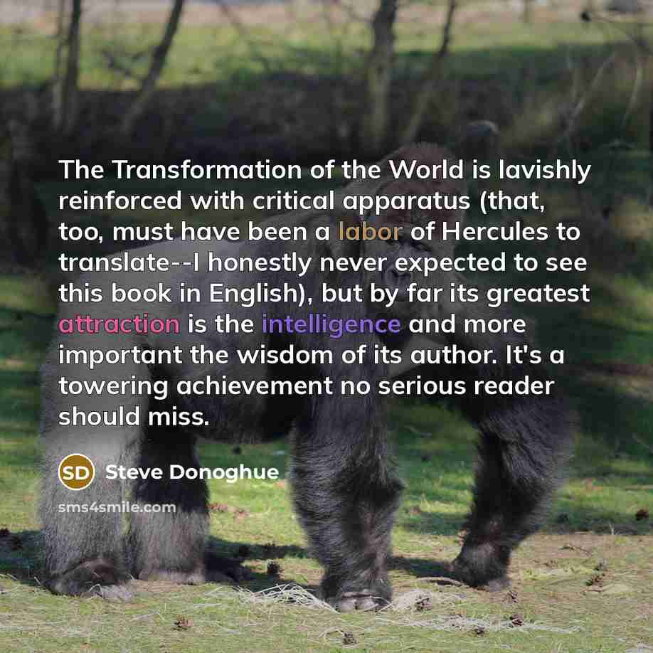 “The Transformation of the World is lavishly reinforced with critical…” quote by Steve Donoghue