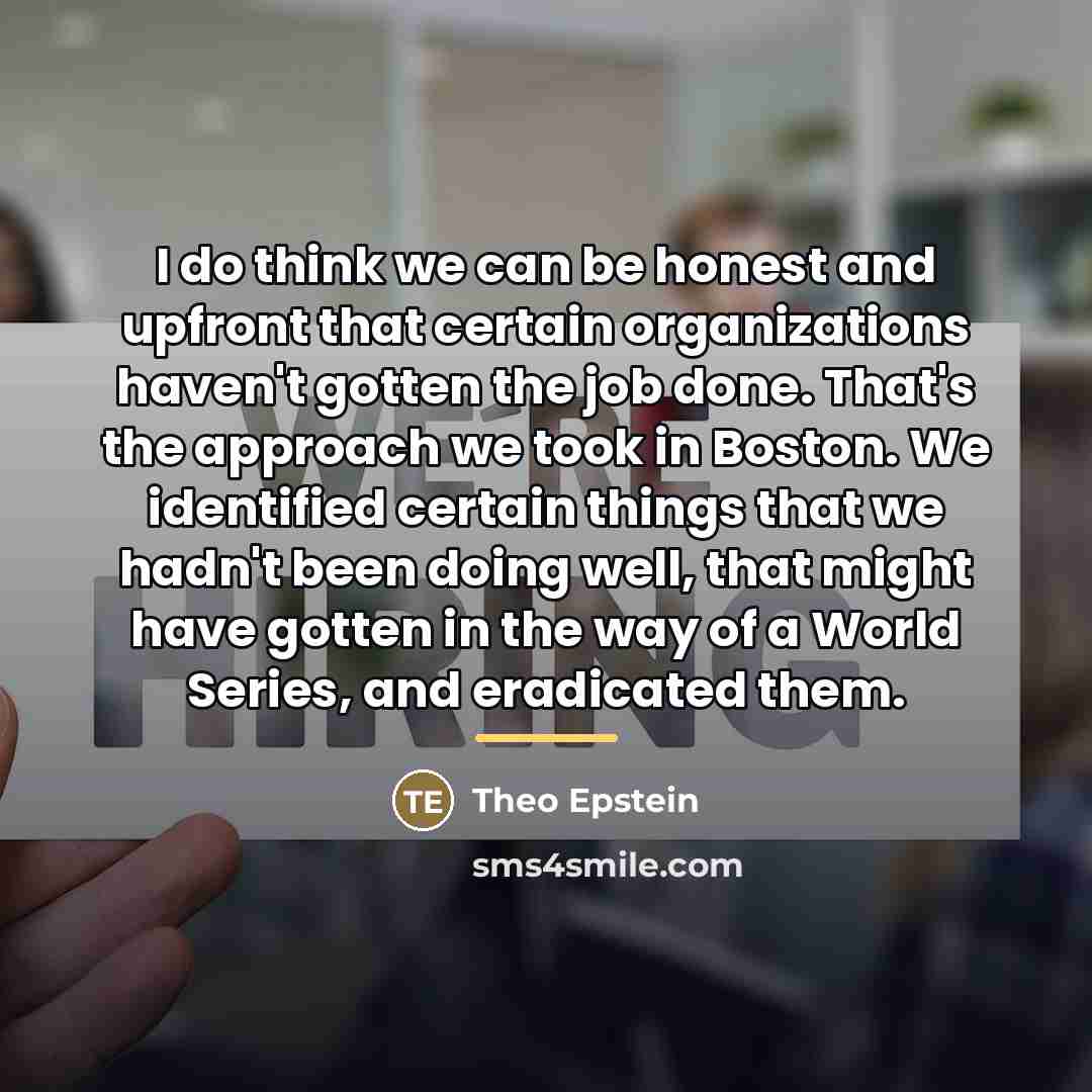 “I do think we can be honest and upfront that…” quote by Theo Epstein