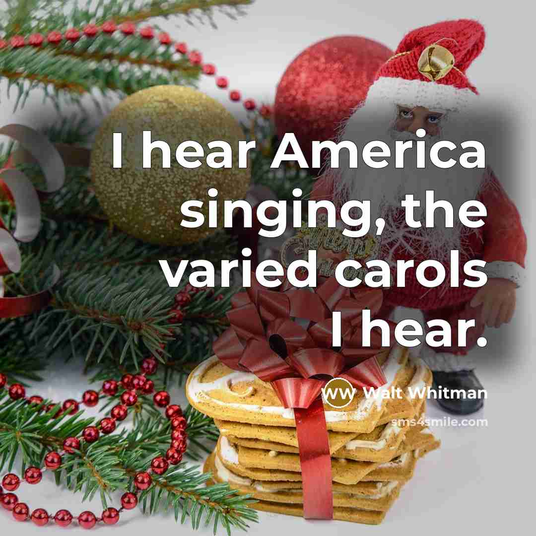 “I hear America singing, the varied carols I hear.…” quote by Walt Whitman