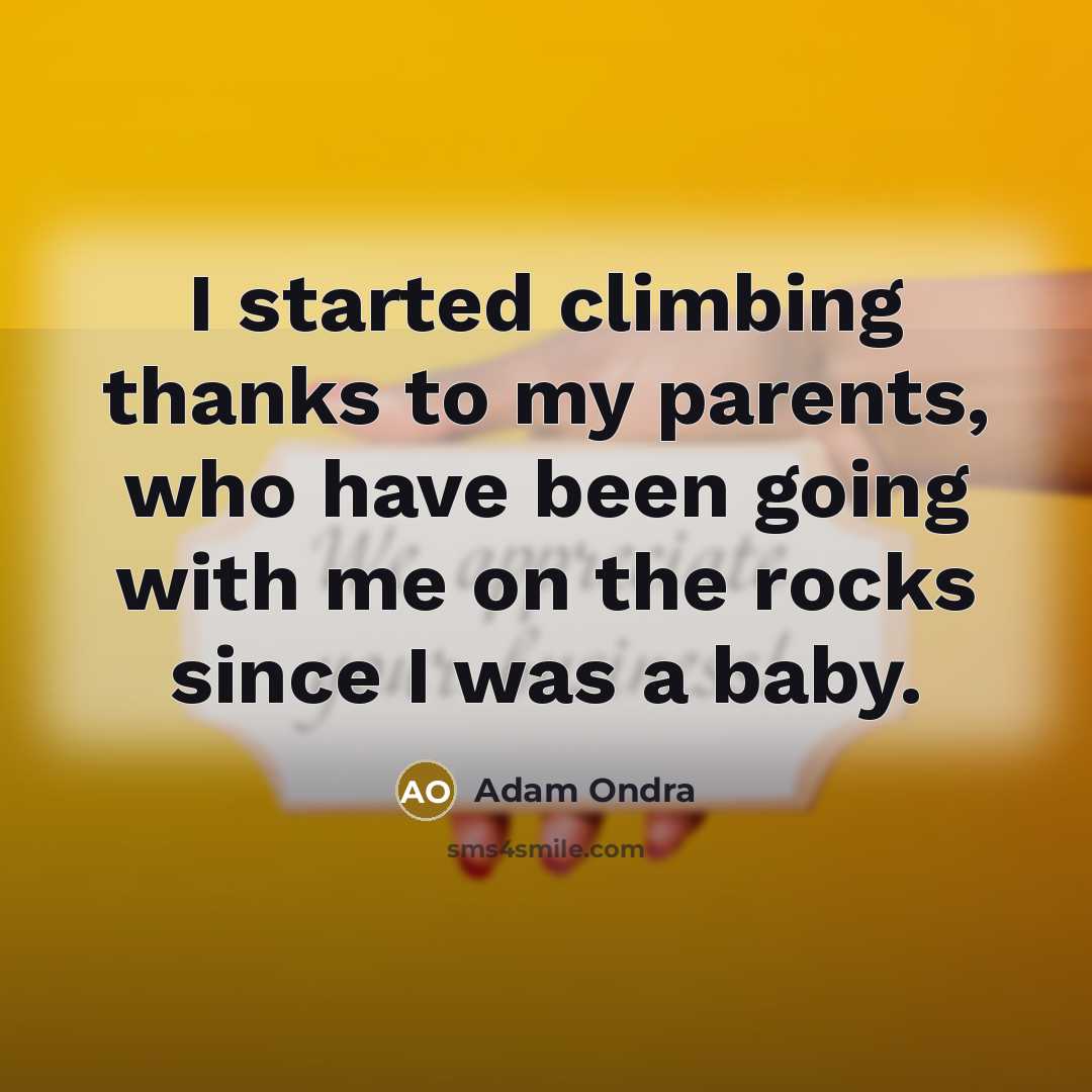 “I started climbing thanks to my parents, who have been…” quote by Adam Ondra
