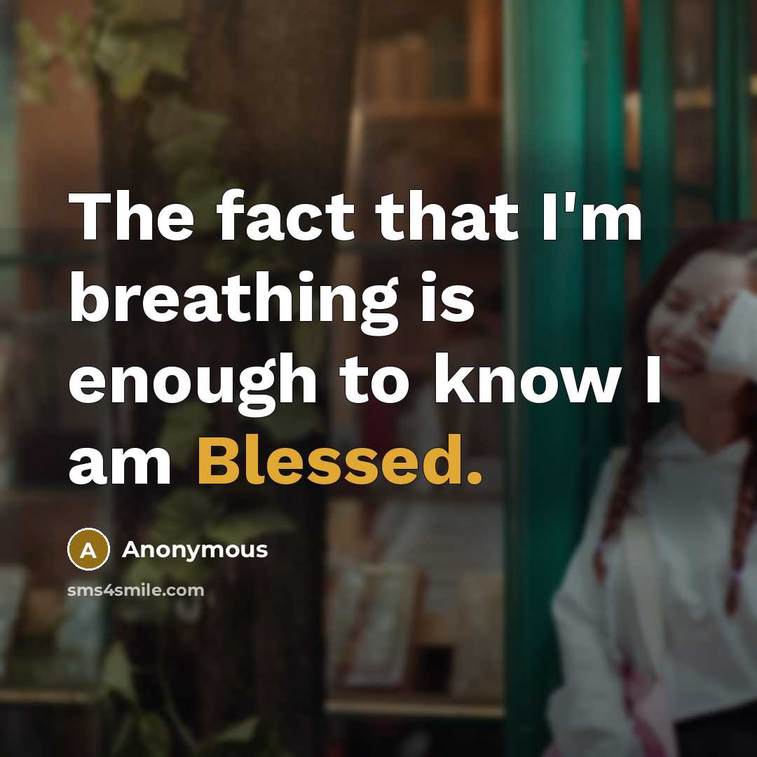 “The fact that I'm breathing is enough to know I…” quote by Anonymous