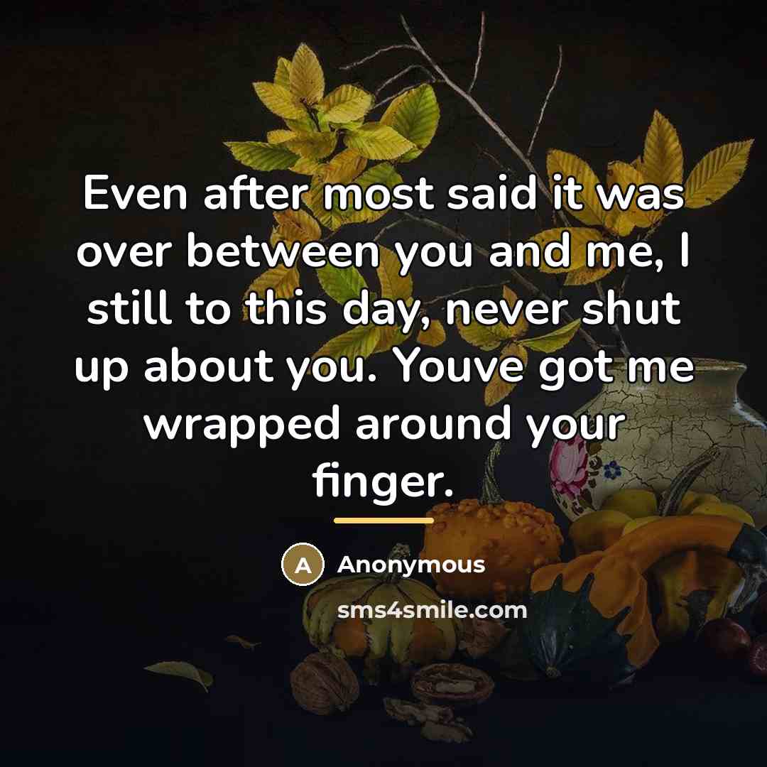 “Even after most said it was over between you and…” quote by Anonymous