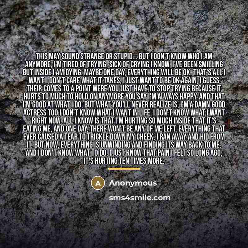“This may sound strange or stupid... but I don't know…” quote by Anonymous