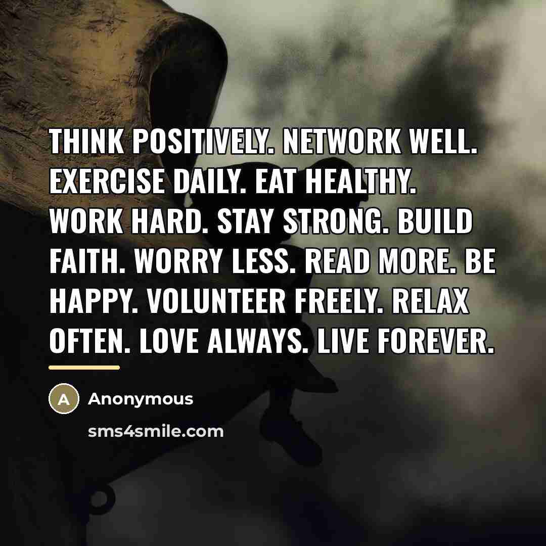 “Think positively. Network well. Exercise daily. Eat healthy. Work hard.…” quote by Anonymous
