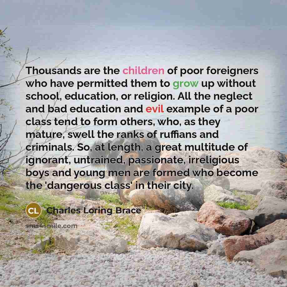 “Thousands are the children of poor foreigners who have permitted…” quote by Charles Loring Brace
