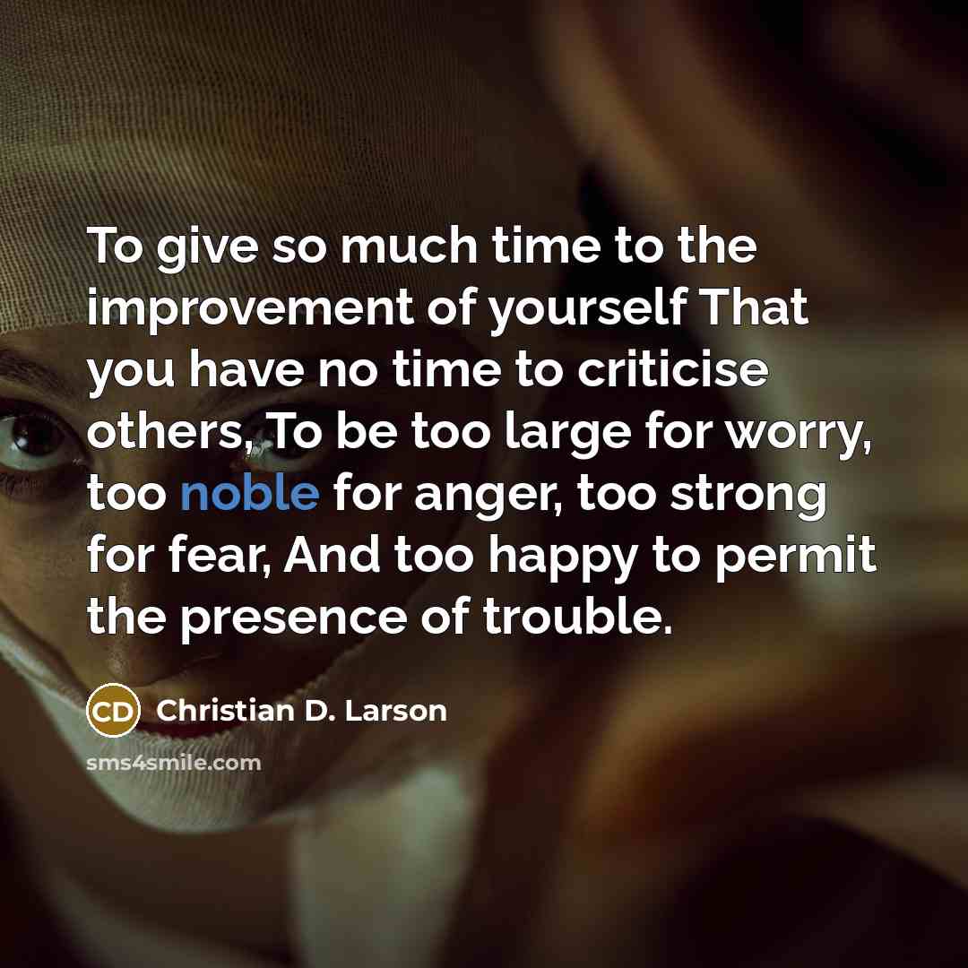“To give so much time to the improvement of yourself…” quote by Christian D. Larson