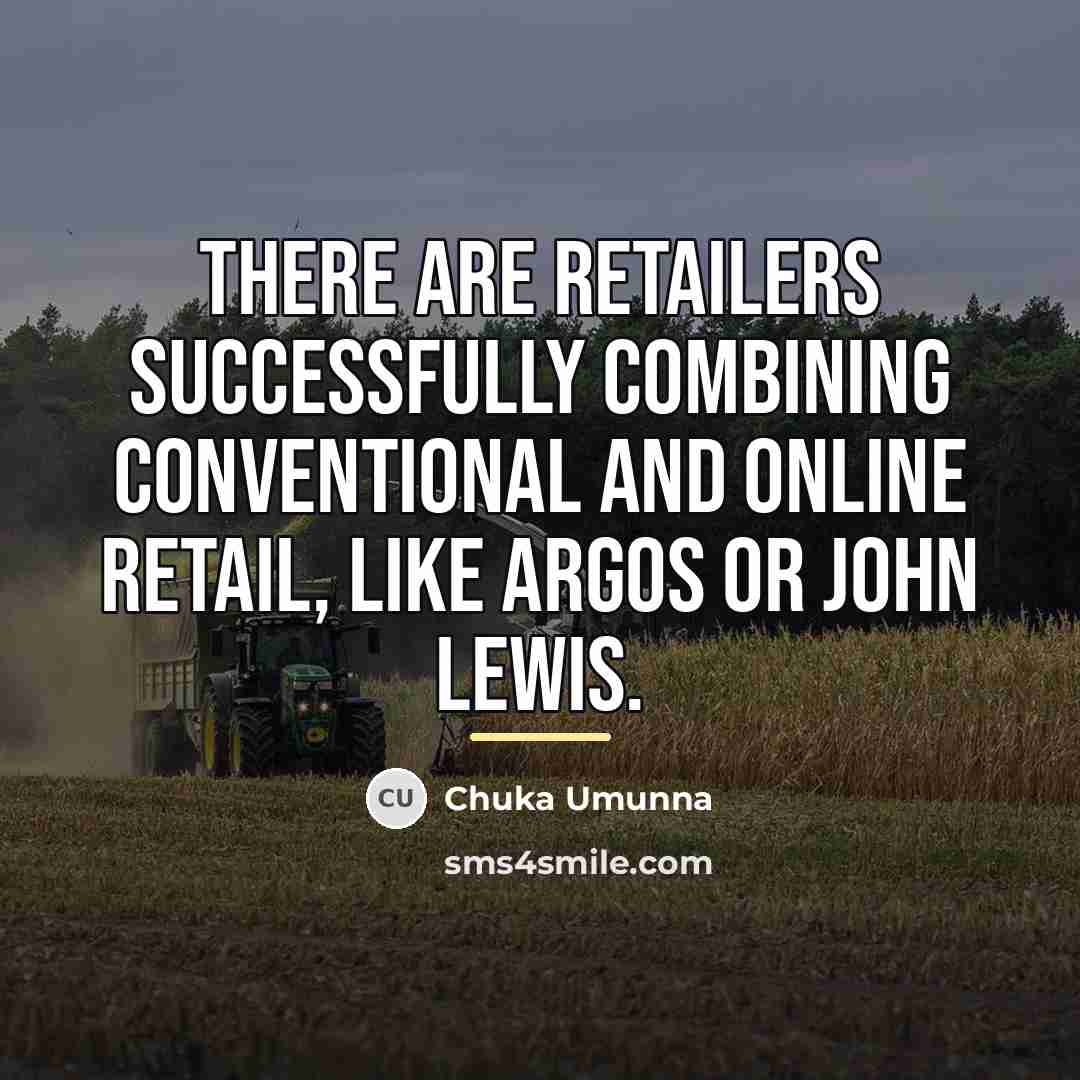 “There are retailers successfully combining conventional and online retail, like…” quote by Chuka Umunna