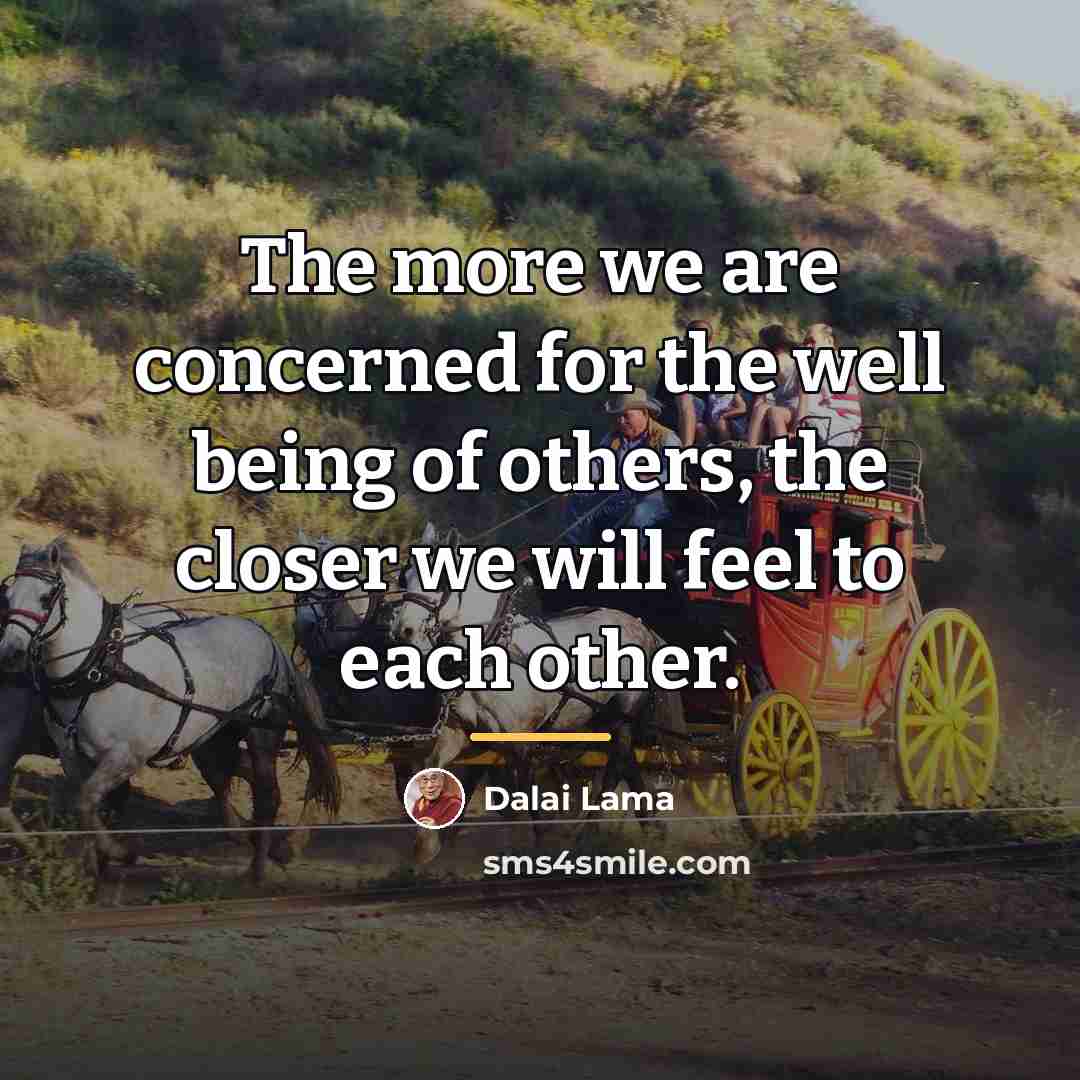 “The more we are concerned for the well being of…” quote by Dalai Lama