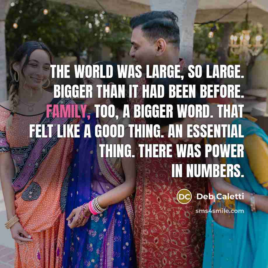 “The world was large, so large. Bigger than it had…” quote by Deb Caletti