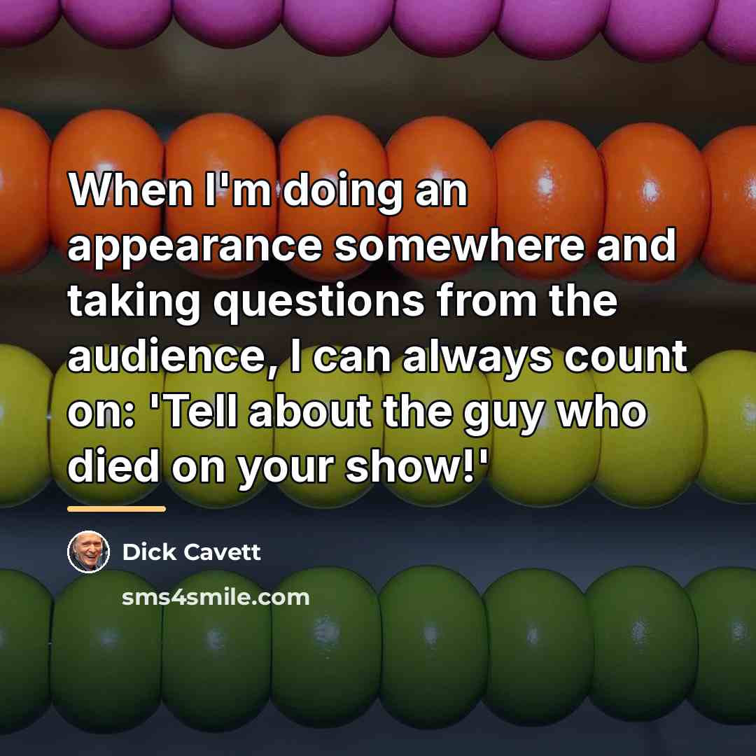 “When I'm doing an appearance somewhere and taking questions from…” quote by Dick Cavett