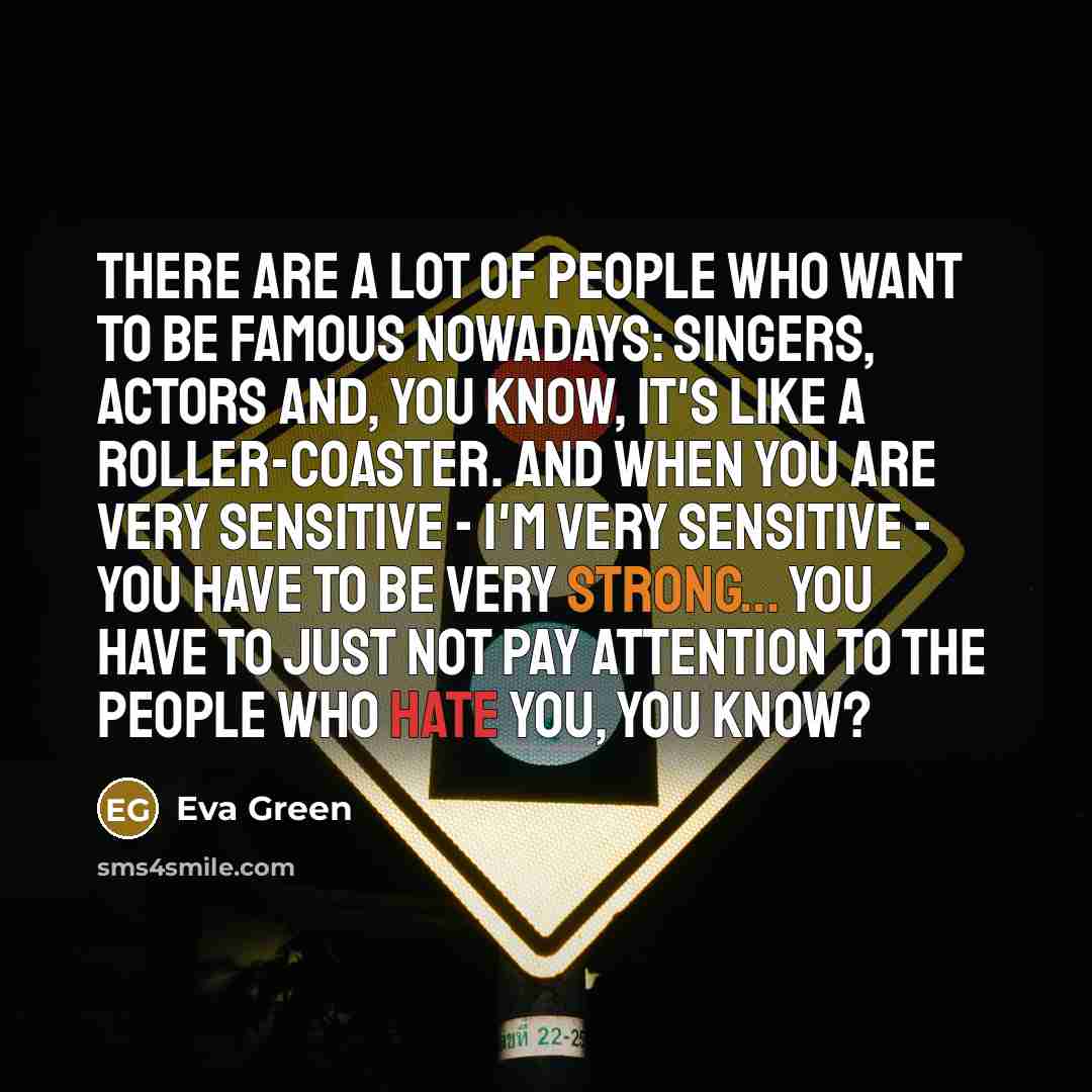 “There are a lot of people who want to be…” quote by Eva Green