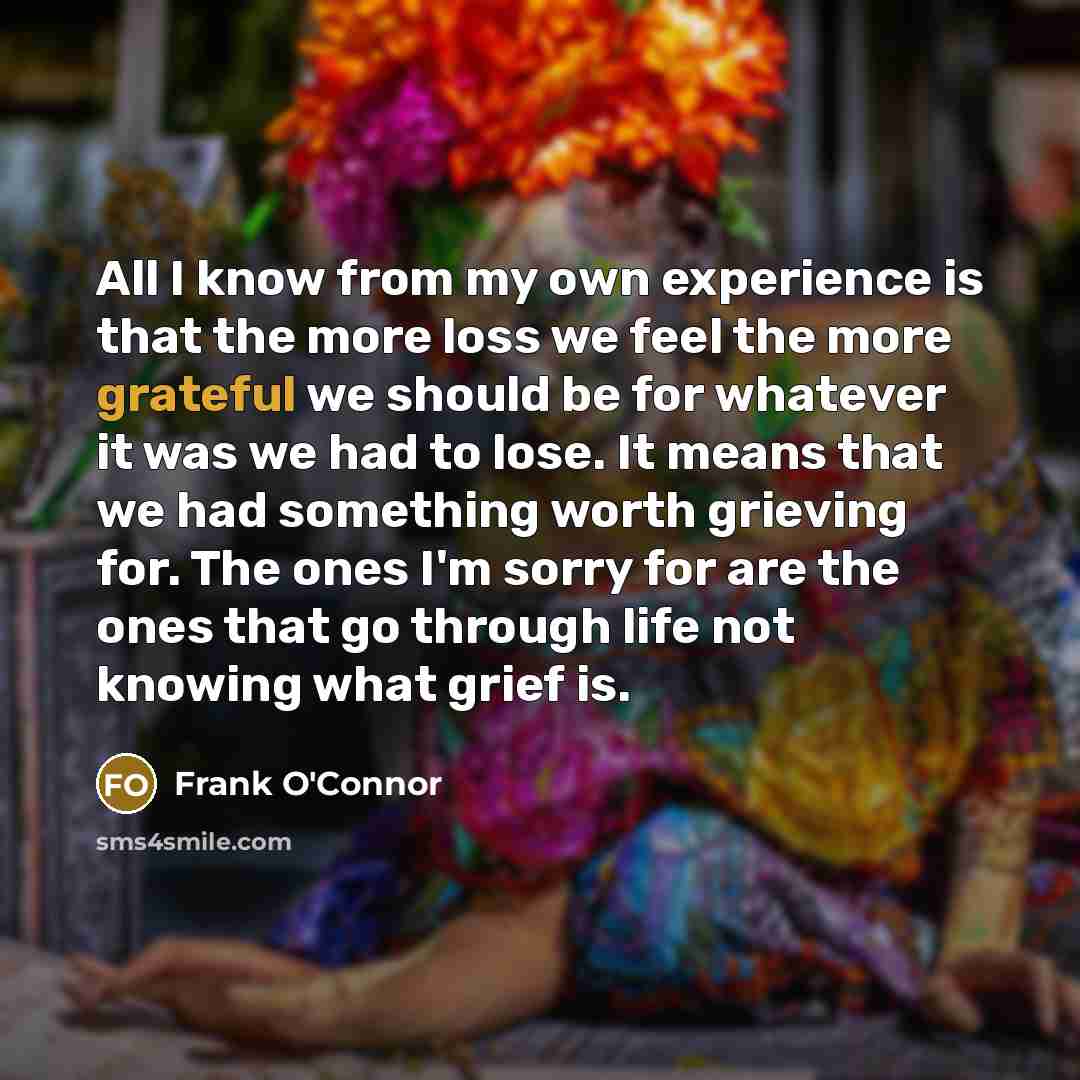 “All I know from my own experience is that the…” quote by Frank O'Connor