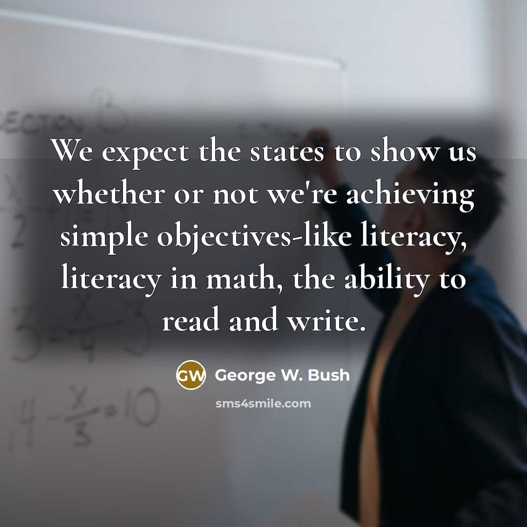 “We expect the states to show us whether or not…” quote by George W. Bush