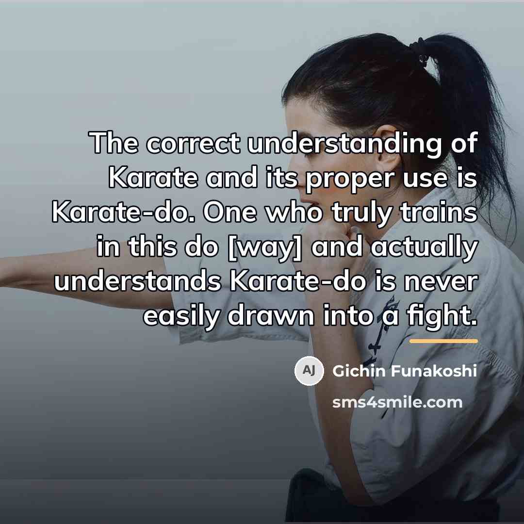 “The correct understanding of Karate and its proper use is…” quote by Gichin Funakoshi