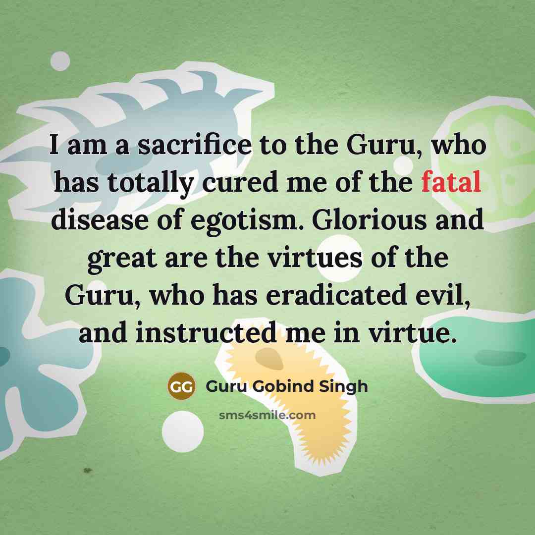 “I am a sacrifice to the Guru, who has totally…” quote by Guru Gobind Singh