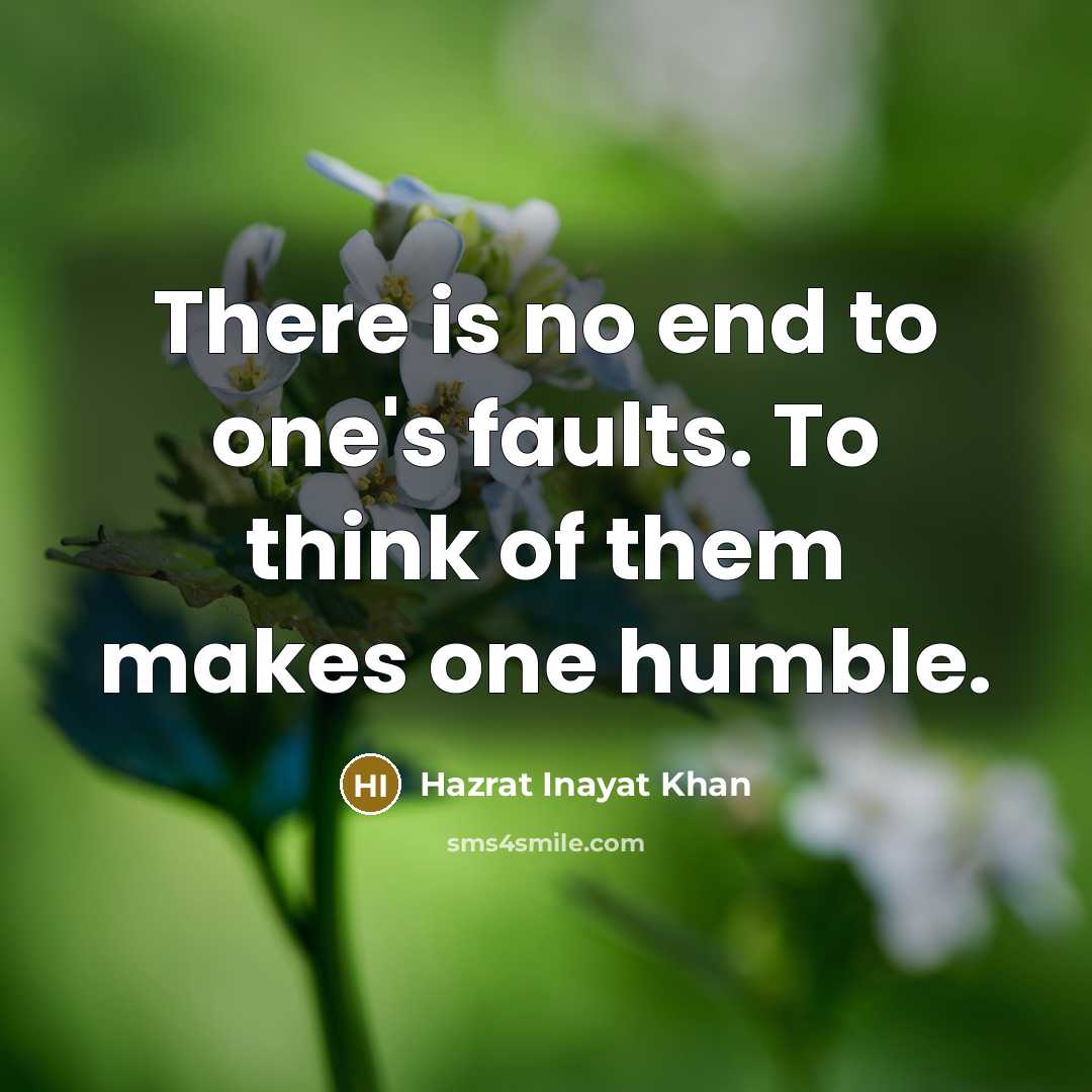 “There is no end to one's faults. To think of…” quote by Hazrat Inayat Khan