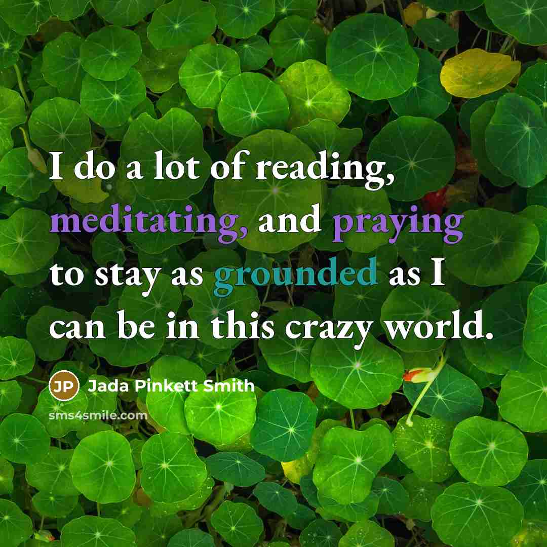 “I do a lot of reading, meditating, and praying to…” quote by Jada Pinkett Smith