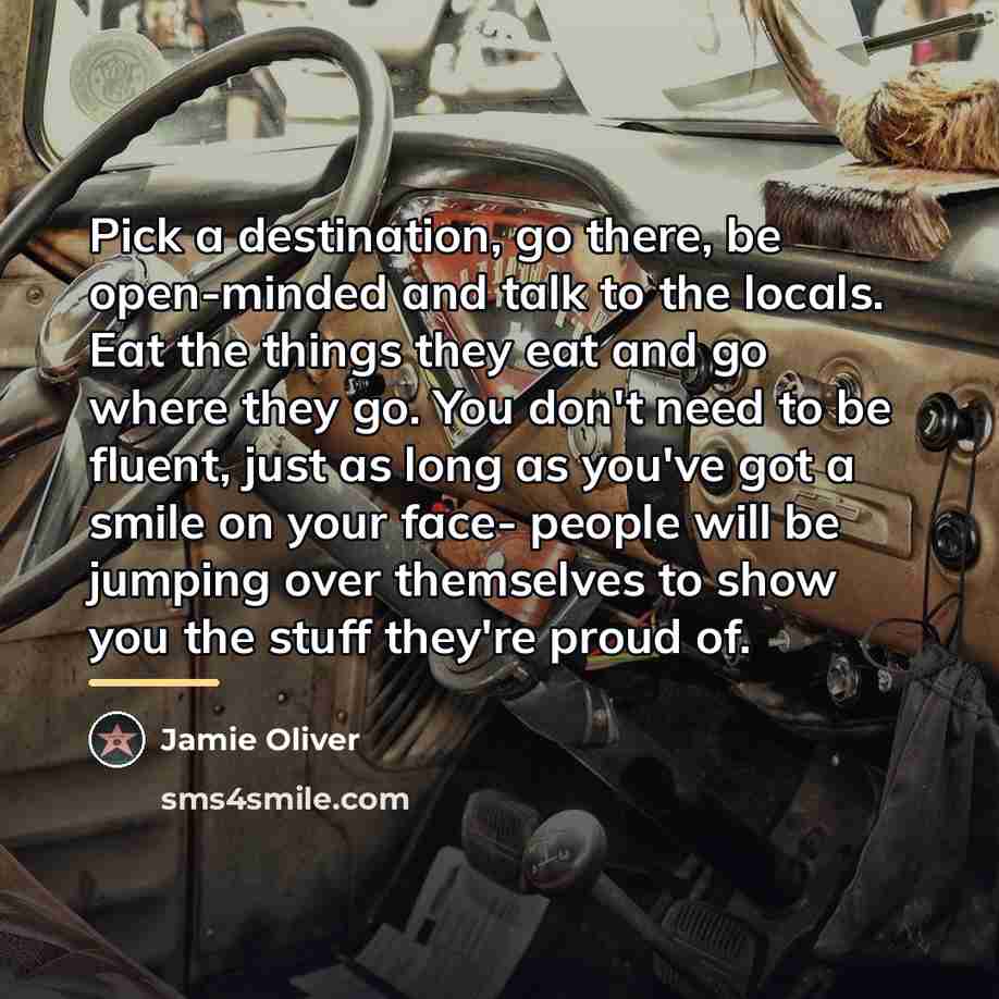 “Pick a destination, go there, be open-minded and talk to…” quote by Jamie Oliver
