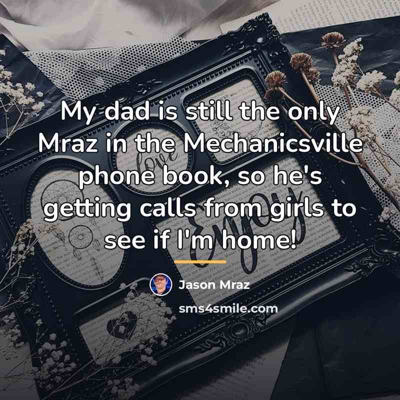 “My dad is still the only Mraz in the Mechanicsville…” quote by Jason Mraz