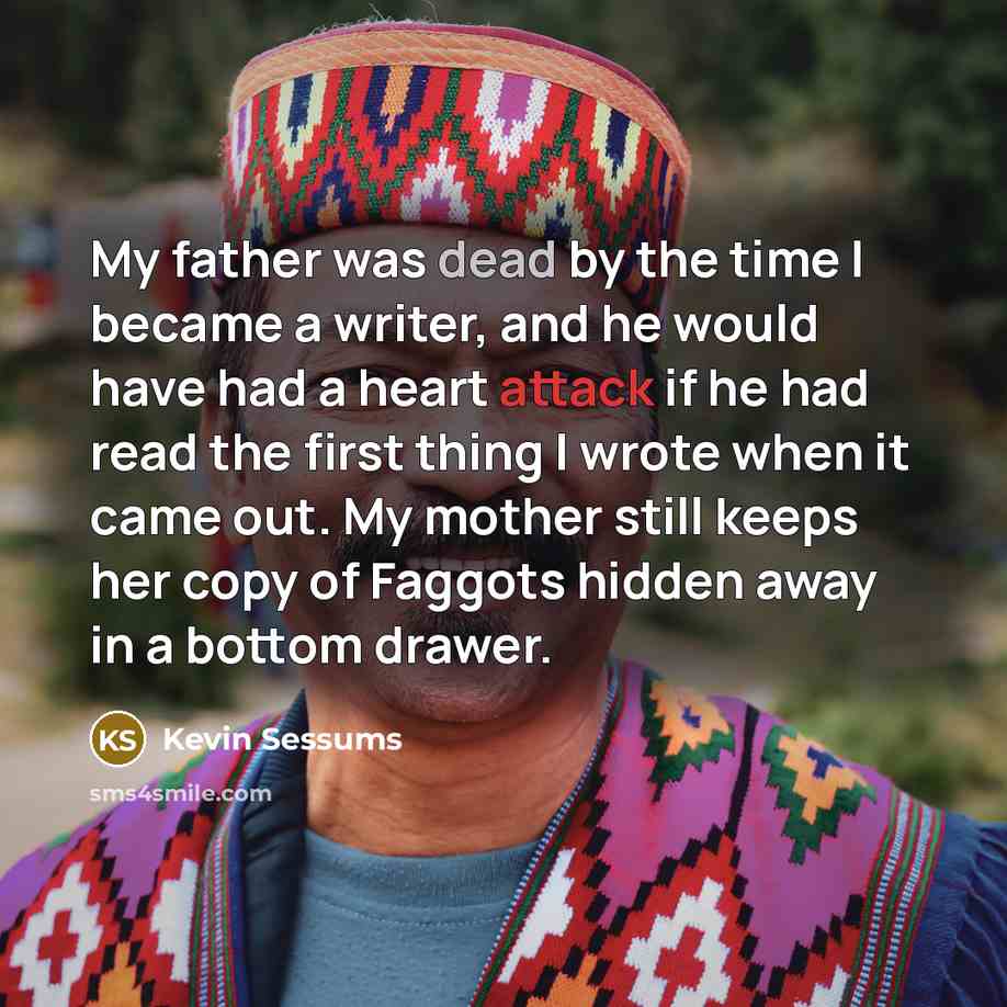 “My father was dead by the time I became a…” quote by Kevin Sessums