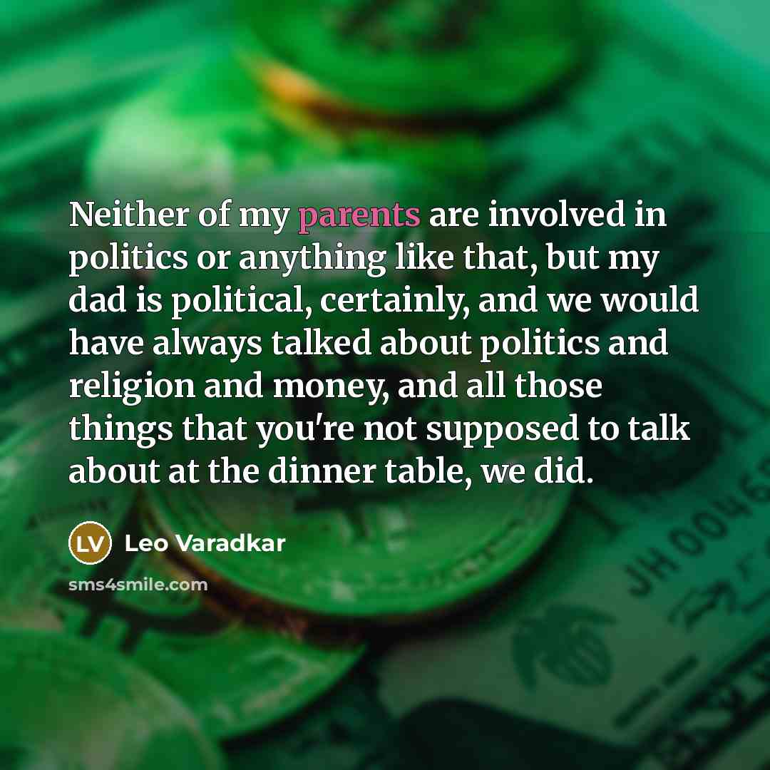 “Neither of my parents are involved in politics or anything…” quote by Leo Varadkar