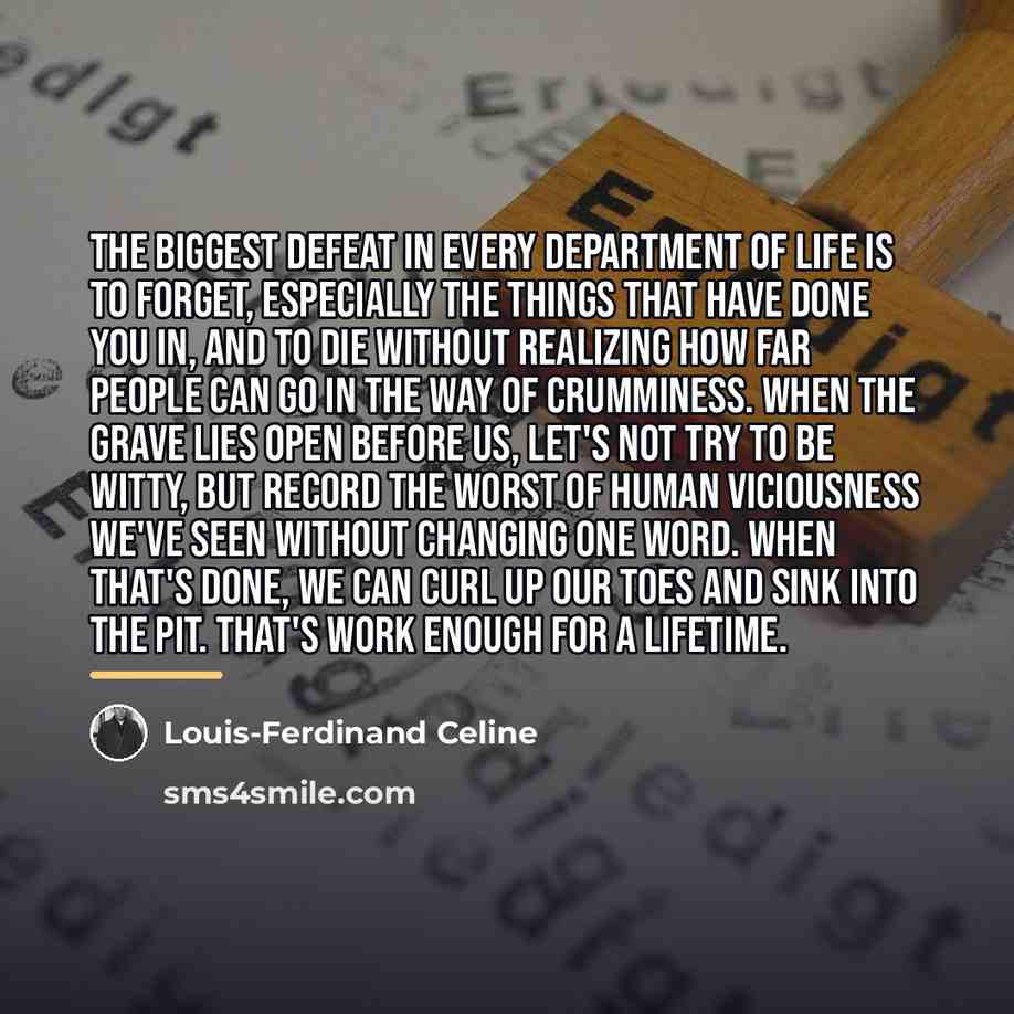 “The biggest defeat in every department of life is to…” quote by Louis-Ferdinand Celine