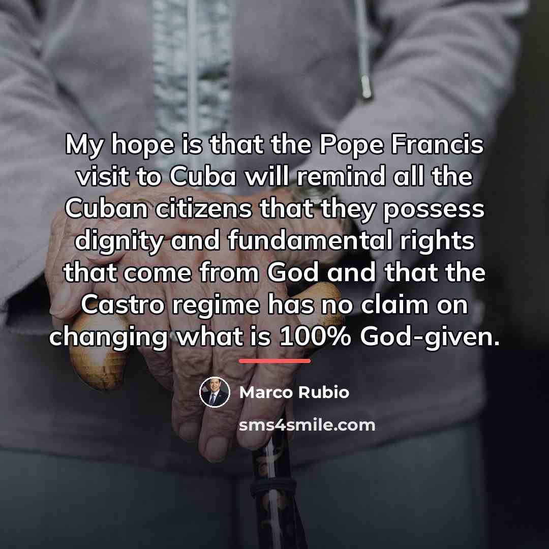 “My hope is that the Pope Francis visit to Cuba…” quote by Marco Rubio