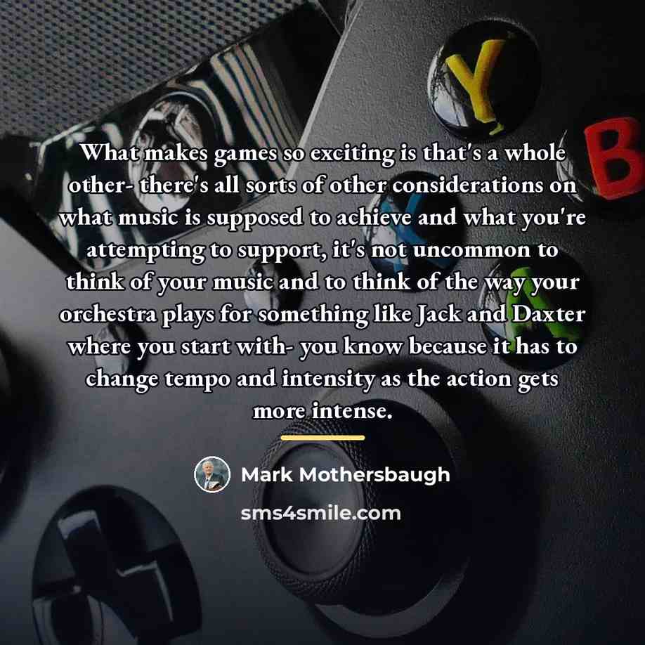 “What makes games so exciting is that's a whole other-…” quote by Mark Mothersbaugh