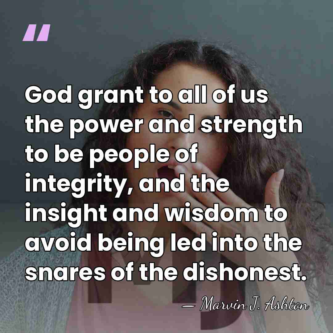 God grant to all of us the power and strength to be&hellip; - Marvin J. Ashton