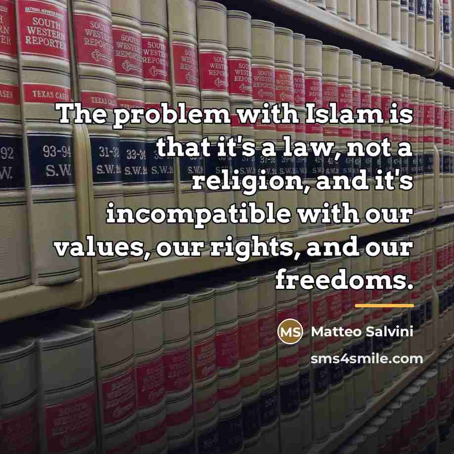 “The problem with Islam is that it's a law, not…” quote by Matteo Salvini