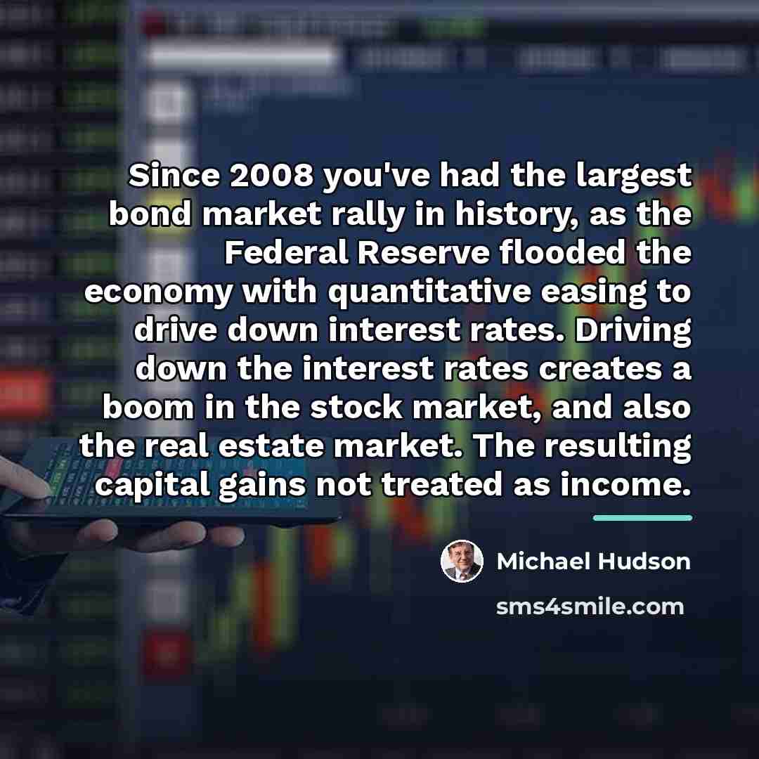 “Since 2008 you've had the largest bond market rally in…” quote by Michael Hudson