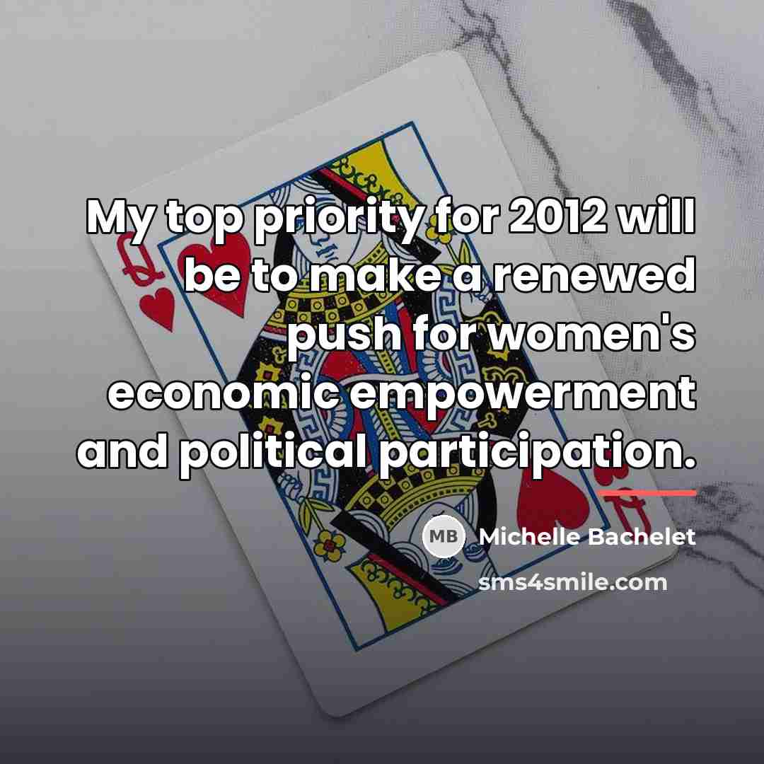 “My top priority for 2012 will be to make a…” quote by Michelle Bachelet