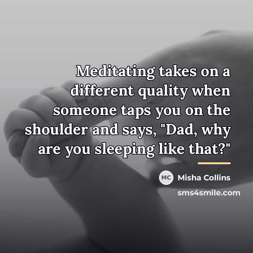 “Meditating takes on a different quality when someone taps you…” quote by Misha Collins
