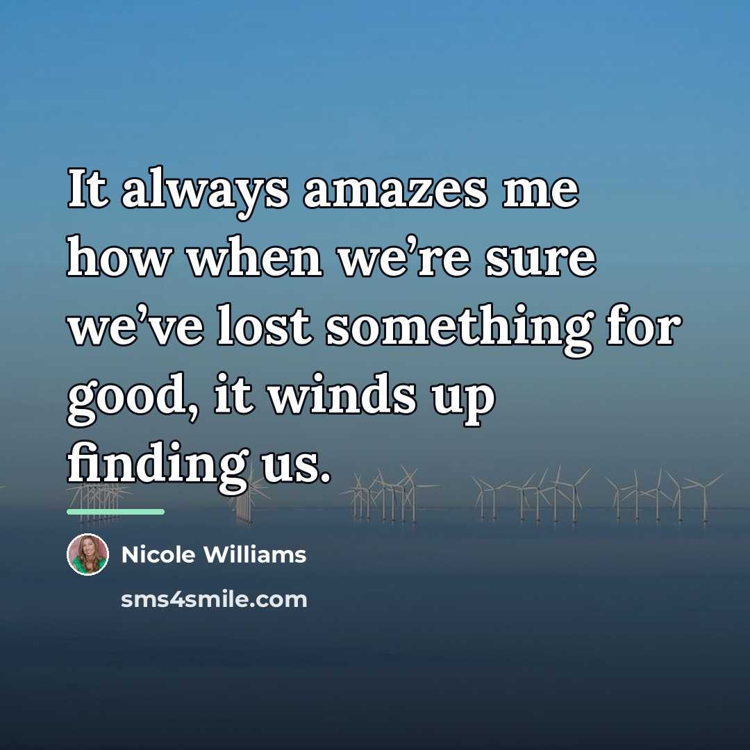 “It always amazes me how when we’re sure we’ve lost…” quote by Nicole Williams